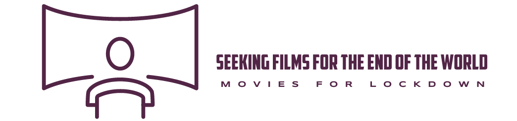 Seeking Films for the End of the World
